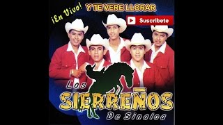 Los Sierrenos de Sinaloa  Te Vere Llorar En Vivo [upl. by Atikam]