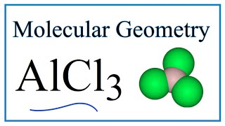 AlCl3 Molecular Geometry Bond Angles amp Electron Geometry [upl. by Vivianna]