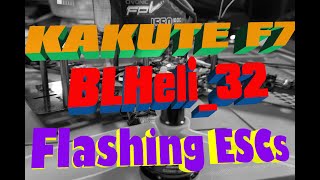 Kakute F7 Build  Update ESC Firmware in BLHeli32 [upl. by Divod494]