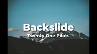 Twenty One Pilots  Backslide Lyrics [upl. by Modestia174]