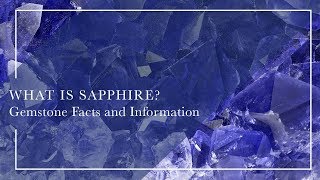 What Is Sapphire  Gemstone Facts and Information [upl. by Nonnaehr]