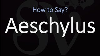 How to Pronounce Aeschylus CORRECTLY [upl. by Akirrehs668]