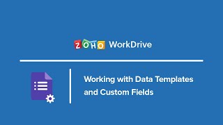 Working with Data templates and Custom Fields  Zoho WorkDrive [upl. by Otrebla802]