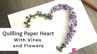 Quilling Paper Heart with Flowers and Vines  OnEdge Quilling  Mothers Day Quilling Crafts [upl. by Asha167]