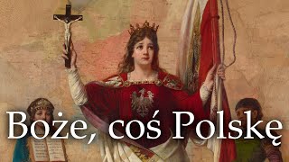 Boże coś Polskę  God Thou Hast Poland [upl. by Nivlac679]