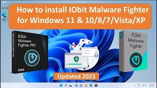 How to install IObit Malware Fighter on Windows 11 amp 1087VistaXP Updated Malware Database 2023 [upl. by Ceevah231]