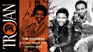 The Pioneers  Let Your Yeah Be Yeah Official Audio [upl. by Harad218]