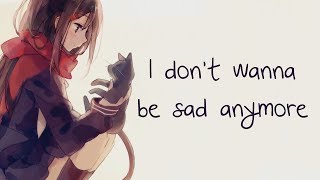 Nightcore  I Dont Wanna Be Sad Forever  Lyrics [upl. by Norabel]