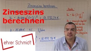 Zinseszins berechnen  Zinsrechnung  Mathematik  Lehrerschmidt [upl. by Noxid]