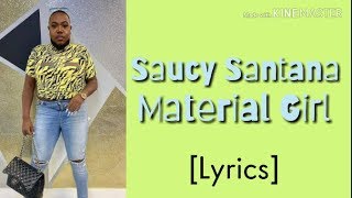 Saucy Santana  Material Girl Official Lyrics [upl. by Marigolde]