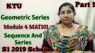 Geometric series  Sequence and Series  Module 4 MAT101 S1 KTU Maths Part 1 [upl. by Evie]