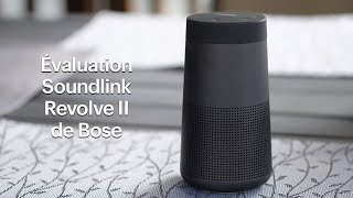 Évaluation du hautparleur Soundlink Revolve II de Bose [upl. by Aineval]