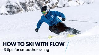 HOW TO SKI WITH FLOW  3 Tips for smoother skiing [upl. by Anisirhc565]