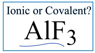 Is AlF3 Ionic or CovalentMolecular [upl. by Eromle]