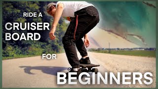 How to Ride a Cruiser Board for BEGINNERS [upl. by Kaz]