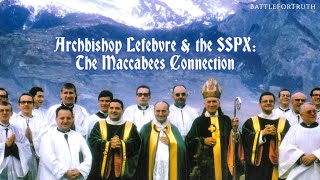 Archbishop Lefebvre amp The SSPX  The Maccabees Connection [upl. by Yllek]