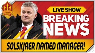 OFFICIAL SOLSKJAER MAN UTD MANAGER Man Utd News [upl. by Ainwat]