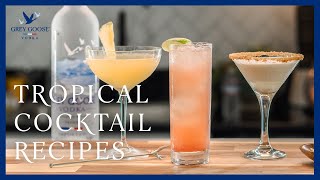 3 Tropical Cocktail Recipes to Make at Home  Grey Goose Vodka [upl. by Nolie]