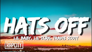 Lil Baby amp Lil Durk ft Travis Scott  Hats Off Lyrics [upl. by Vale]