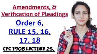 ORDER 6 RULE 15 16 RULE 17 RULE 18 Amendments amp Verification of Pleadings  CPC 1908 LECTURE 23 [upl. by Namyaw845]