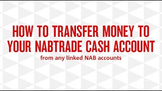 How to transfer money to your nabtrade Cash Account from your linked NAB accounts [upl. by Anewor811]