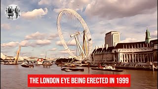 The London Eye being erected in 1999 [upl. by Akcirederf970]