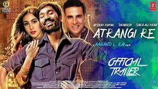 Atrangi Re  Official Concept Trailer Aanand Rai AR Rahman  Akshay Kumar Sara Ali Khan  Dhanush [upl. by Yentiw]