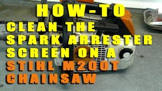 HOWTO Clean The Spark Arrester Screen On a STIHL MS200T Chainsaw [upl. by Haidebez]