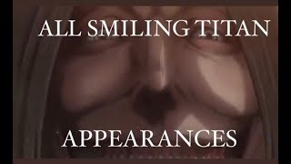 All Smiling Titan Scenes  Attack on Titan [upl. by Piero649]