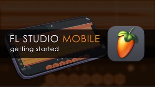 FL STUDIO MOBILE  Getting Started [upl. by Kovacs]