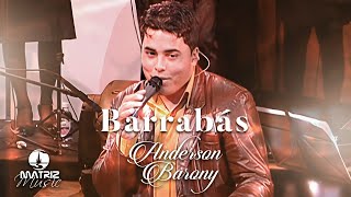 Anderson Barony  Barrabás DVD Amizade Com Deus [upl. by Comptom595]