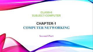 Chapter 1 Computer Networking  Part 2  Class 8 [upl. by Nnawtna]