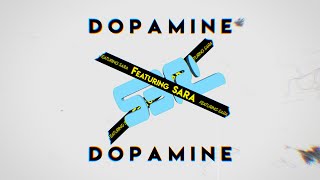 Dopamine  S3RL ft Sara [upl. by Ayahsey456]