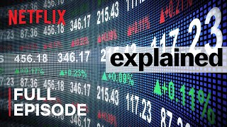 Explained  The Stock Market  FULL EPISODE  Netflix [upl. by Esihcoc]