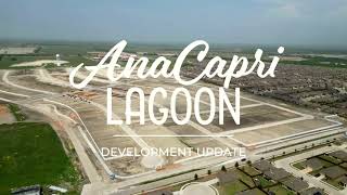 AnaCapri Lagoon  Development Update [upl. by Kenlay]