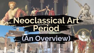 Neoclassical Art Period  Overview and Art Characteristics [upl. by Yrruc153]