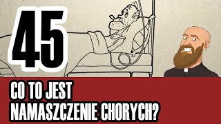 3MC – Trzyminutowy Katechizm  45 Co to jest namaszczenie chorych [upl. by Yorgen]