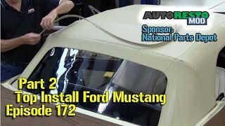 Classic Mustang Convertible Top Install Part 2 Episode 172 Autorestomod [upl. by Phiona]