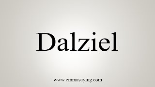 How To Say Dalziel [upl. by Eniagrom]