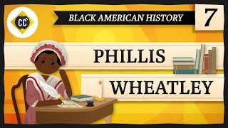 Phillis Wheatley Crash Course Black American History 7 [upl. by Logan]