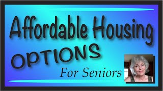 Affordable Independent Living Options for Low Income Seniors [upl. by Bellew]