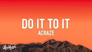 ACRAZE  Do It To It Lyrics ft Cherish [upl. by Nauqit583]