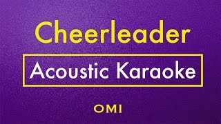 Cheerleader  OMI  Karaoke Lyrics Acoustic Guitar Karaoke Instrumental [upl. by Nerti]