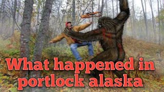 What really happened in portlock Alaska [upl. by Entroc]