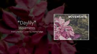 Movements  Daylily Instrumental Cover Studio Quality  Copyright Claimed [upl. by Ethben31]