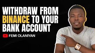 How To Withdraw Your Money From Binance To Your Bank Account In Nigeria Step by Step Guide [upl. by Blaze]