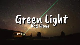 Rod Wave  Green Light Lyrics [upl. by Ayinat]