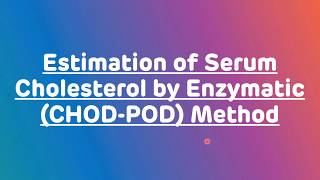 Estimation of Serum Total Cholesterol by Enzymatic CHODPOD Method  Biochemistry Practical [upl. by Ervine]