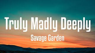 Savage Garden  Truly Madly Deeply Lyrics [upl. by Siuol]