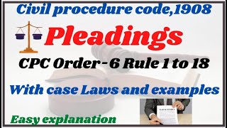 CPC PLEADINGS ORDER 6 RULE 1 TO 18 WITH CASE LAWS AND EXAMPLES IN DETAIL EASY LANGUAGE [upl. by Lovel]